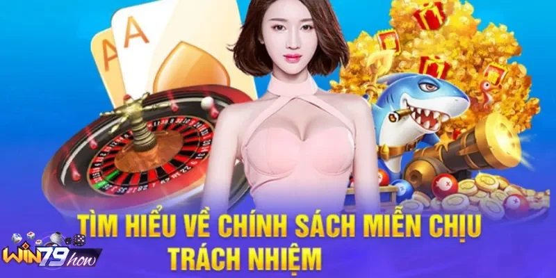 Tổng quan miễn trừ trách nhiệm Win79